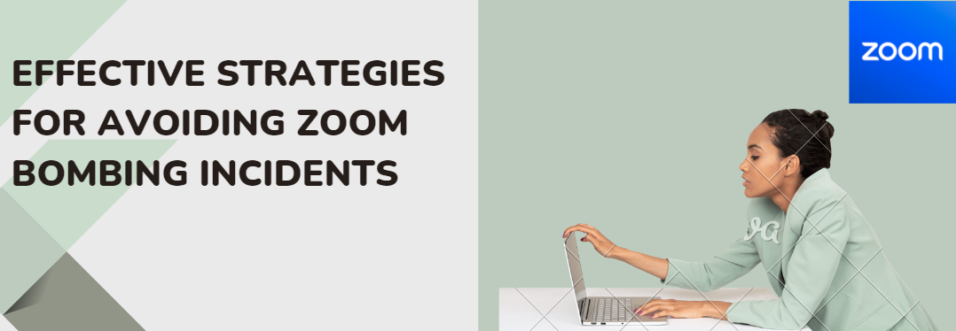 Effective Strategies for Avoiding Zoom Bombing Incidents